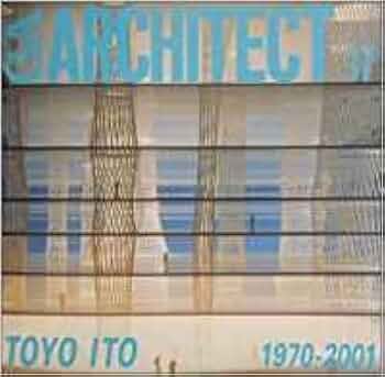 GA ARCHITECT 17  TOYO ITO 1970-2001伊東豊雄 GA ARCHITECT 17 TOYO ITO 1970-2001伊東豊雄 GA ARCHITECT 17
